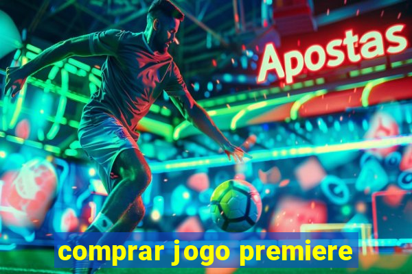 comprar jogo premiere